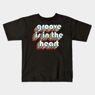 Groove Is In The Heart -- 90s Style Lyrics Typography Kids T-Shirt